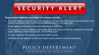 Three armed robberies took place on campus recently: