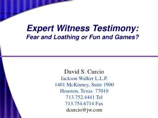 Expert Witness Testimony: Fear and Loathing or Fun and Games?