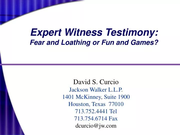 expert witness testimony fear and loathing or fun and games