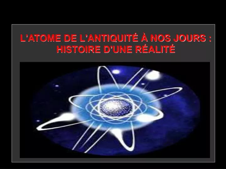 l atome de l antiquit nos jours histoire d une r alit