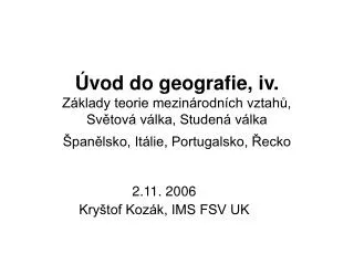 2.11. 2006 Kryštof Kozák, IMS FSV UK