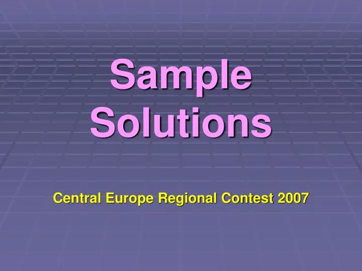 sample solutions central europe regional contest 2007