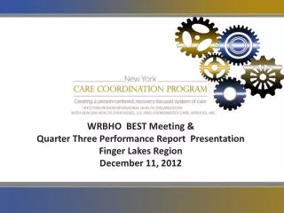 WRBHO BEST Meeting &amp; Quarter Three Performance Report Presentation Finger Lakes Region