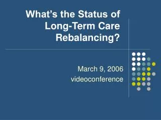 What’s the Status of Long-Term Care Rebalancing?