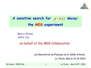 A sensitive search for		decay: the MEG experiment