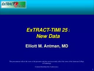 ExTRACT-TIMI 25 : New Data
