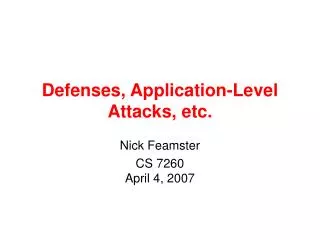 Defenses, Application-Level Attacks, etc.