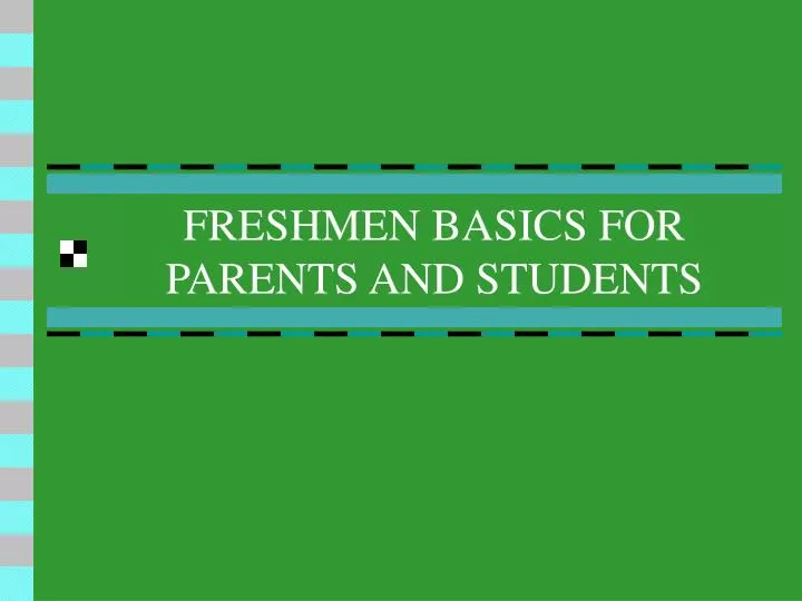 freshmen basics for parents and students