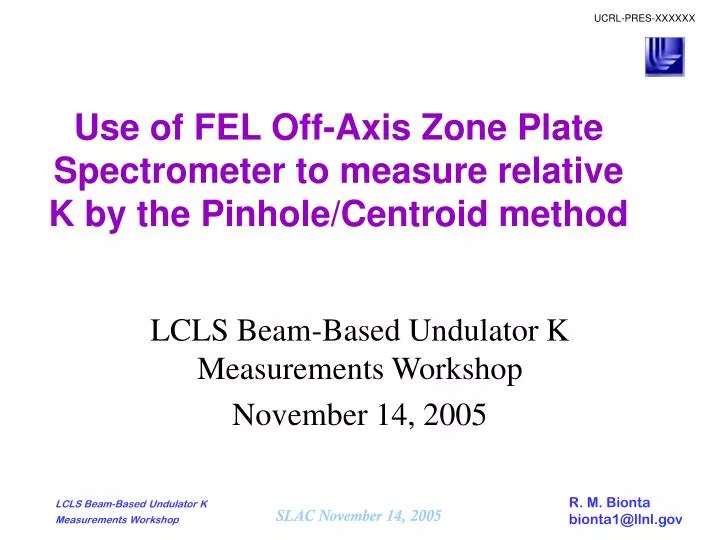 use of fel off axis zone plate spectrometer to measure relative k by the pinhole centroid method