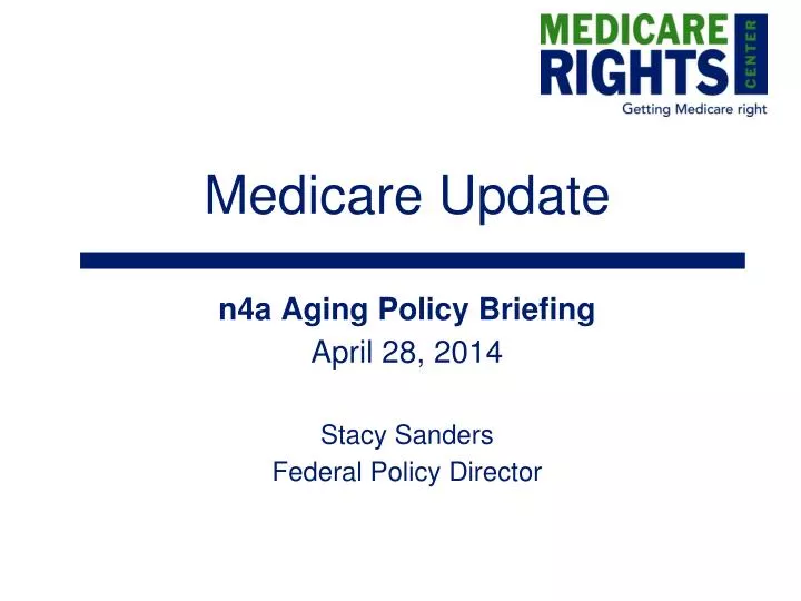 medicare update n4a aging policy briefing april 28 2014 stacy sanders federal policy director