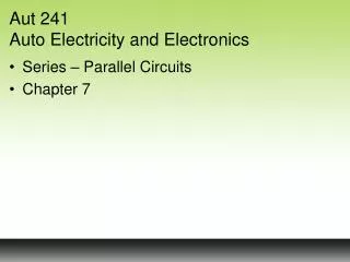 Aut 241 Auto Electricity and Electronics