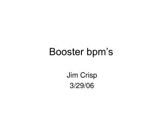 Booster bpm’s