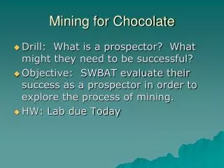 Mining for Chocolate