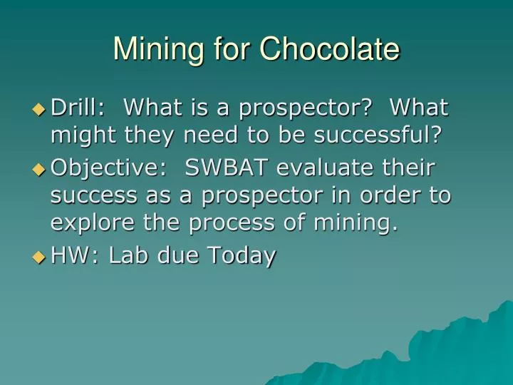 mining for chocolate