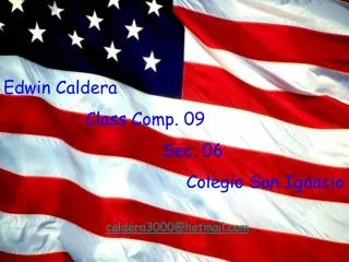 Edwin Caldera 	 Class Comp. 09 		 Sec. 06