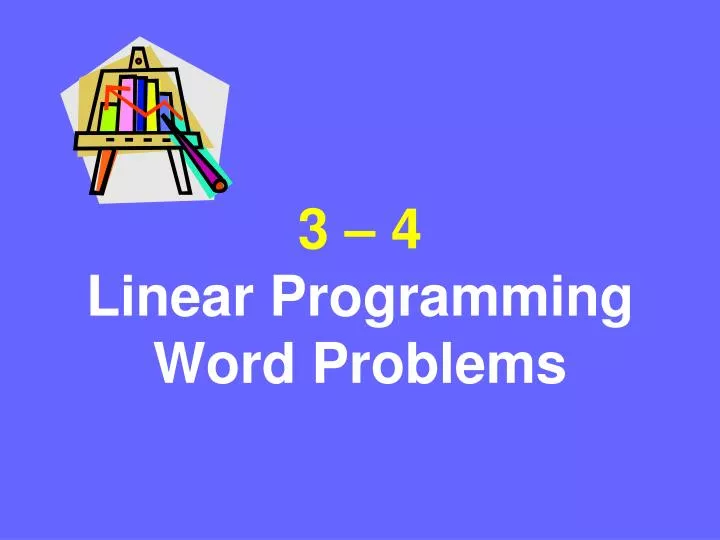 3 4 linear programming word problems