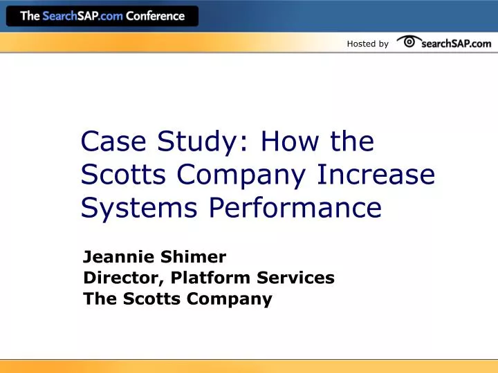 case study how the scotts company increase systems performance