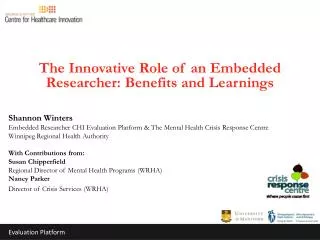 The Innovative Role of an Embedded Researcher: Benefits and Learnings Shannon Winters
