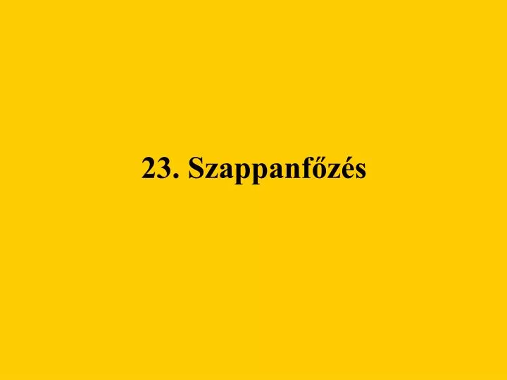 23 szappanf z s