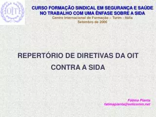 REPERTÓRIO DE DIRETIVAS DA OIT CONTRA A SIDA Fátima Pianta fatimapianta@solicomm