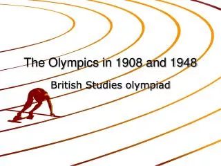 The Olympics in 1908 and 1948
