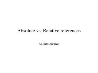Absolute vs. Relative references