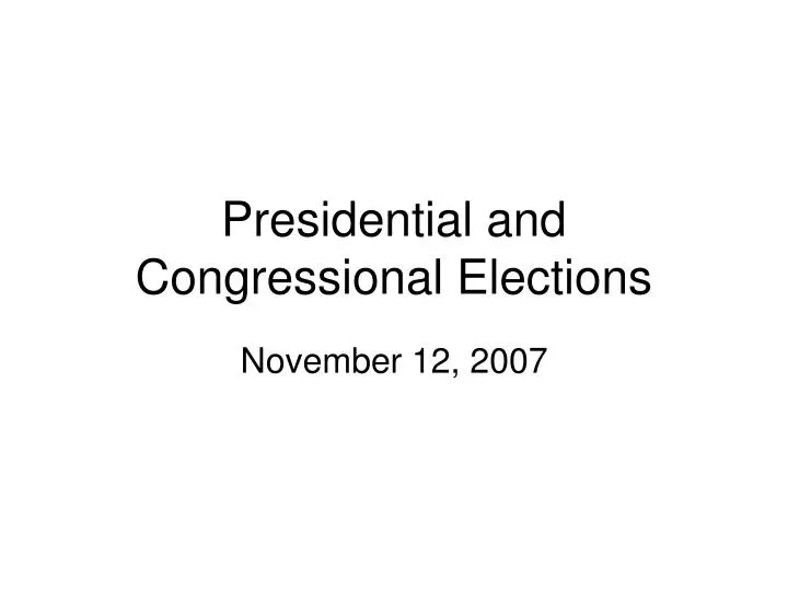 presidential and congressional elections