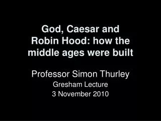 God, Caesar and Robin Hood: how the middle ages were built