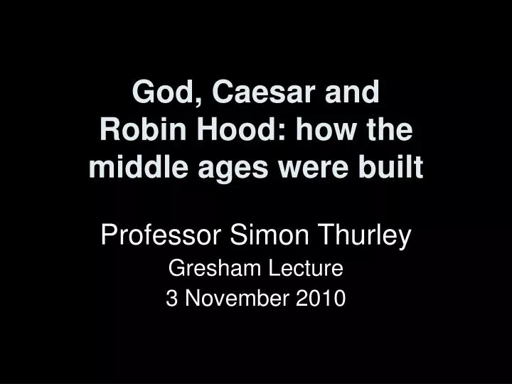 god caesar and robin hood how the middle ages were built