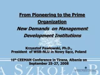 From Pioneering to the Prime Organization New Demands on Management Development Institutions