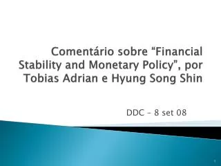 Comentário sobre “Financial Stability and Monetary Policy”, por Tobias Adrian e Hyung Song Shin