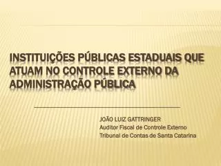 Instituições Públicas Estaduais que Atuam no Controle Externo da Administração Pública