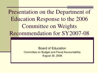 Board of Education Committee on Budget and Fiscal Accountability August 30, 2006
