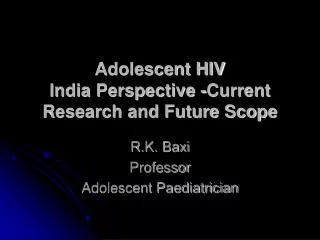 Adolescent HIV India Perspective -Current Research and Future Scope