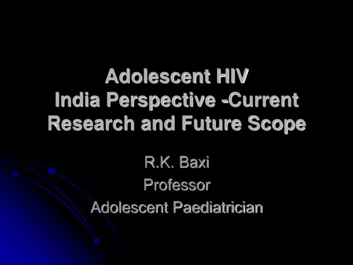 adolescent hiv india perspective current research and future scope
