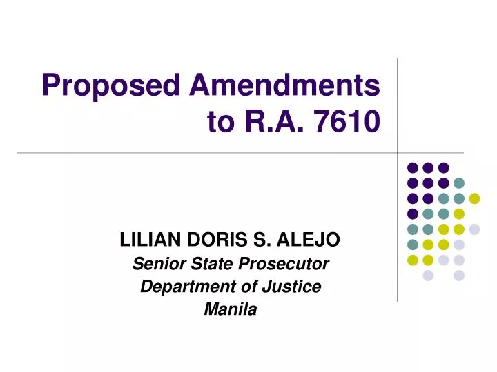 proposed amendments to r a 7610