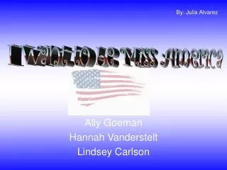 Ally Goeman Hannah Vanderstelt Lindsey Carlson