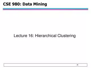CSE 980: Data Mining