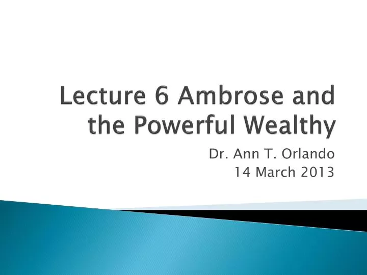 lecture 6 ambrose and the powerful wealthy
