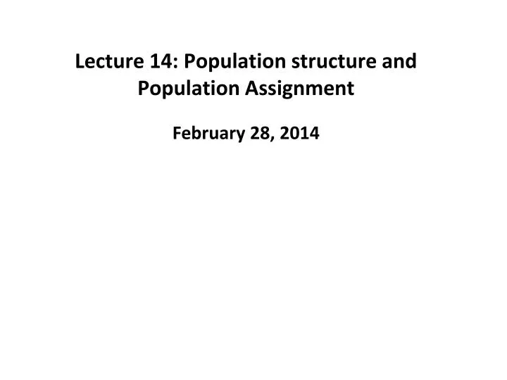 lecture 14 population structure and population assignment