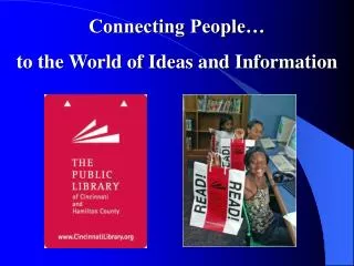 Connecting People… to the World of Ideas and Information