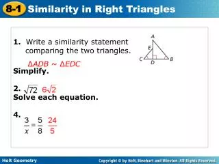 1. Write a similarity statement 	comparing the two triangles. Simplify. 2.