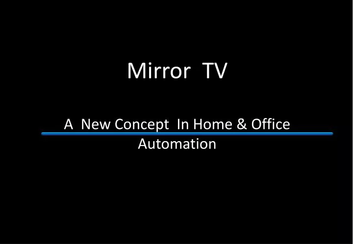 mirror tv a new concept in home office automation