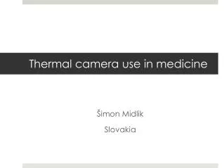 Thermal camera use in medicine