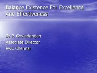 Balance Existence For Excellence And Effectiveness