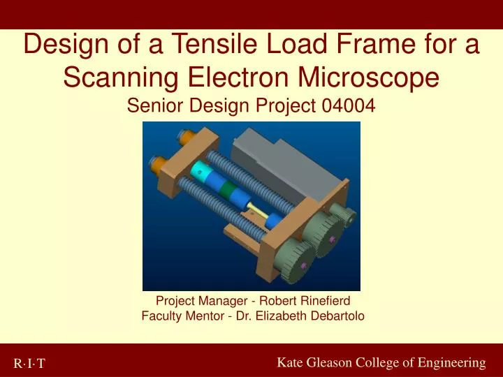 design of a tensile load frame for a scanning electron microscope senior design project 04004