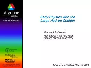 Early Physics with the Large Hadron Collider