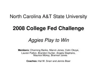 North Carolina A&amp;T State University 2008 College Fed Challenge Aggies Play to Win