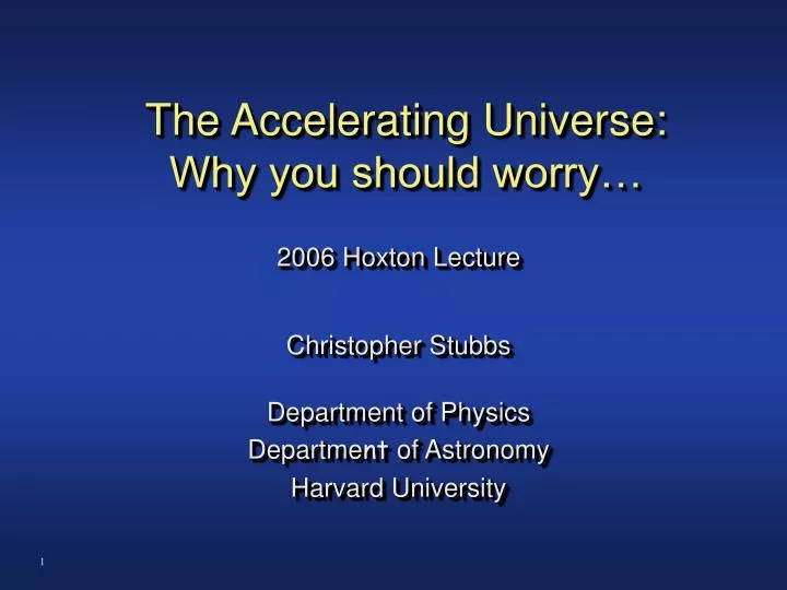 the accelerating universe why you should worry