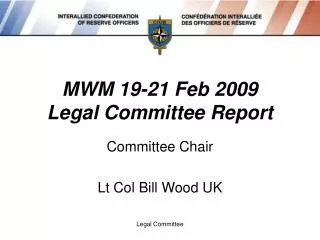 MWM 19-21 Feb 2009 Legal Committee Report